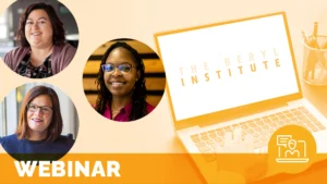 headshots of three women overlaid atop an image of a person working on a laptop with the beryl institute logo on the screen; text at the bottom of the image reads webinar